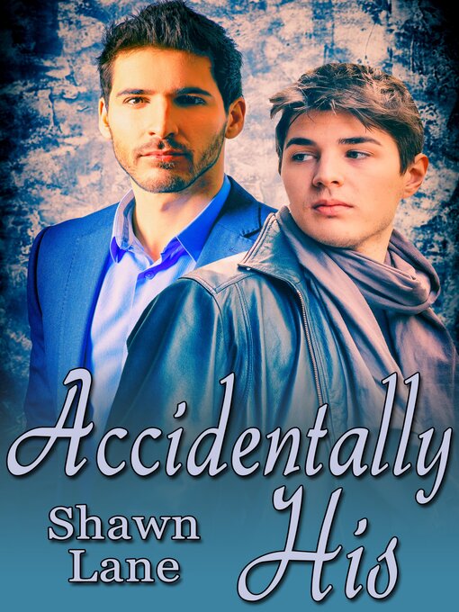 Title details for Accidentally His by Shawn Lane - Available